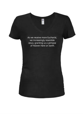 As we receive more Eucharist We resemble Jesus Juniors V Neck T-Shirt