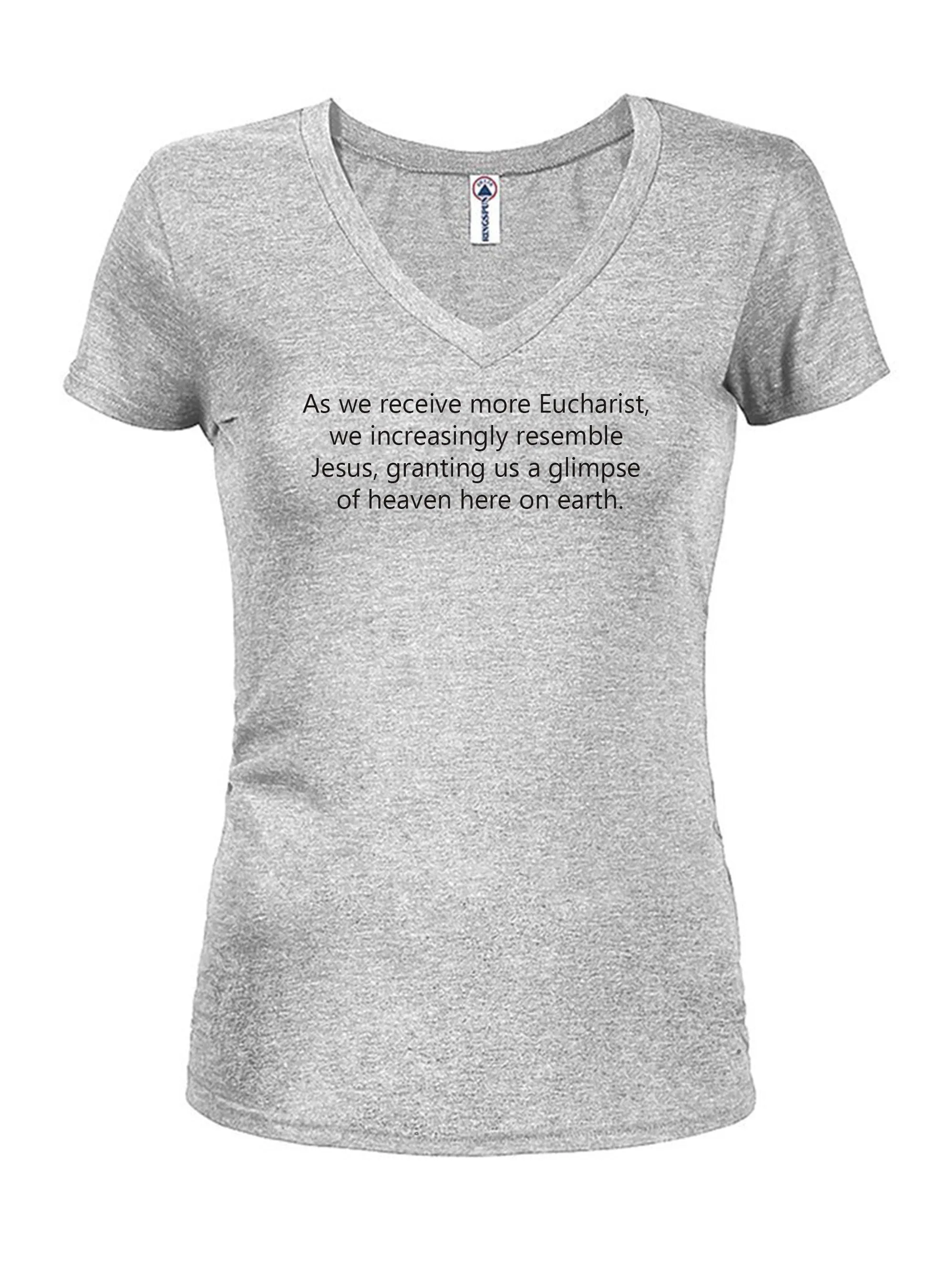 As we receive more Eucharist We resemble Jesus Juniors V Neck T-Shirt