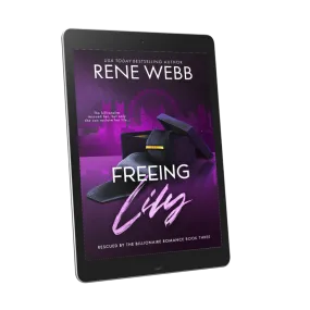 FREEING LILY: A Steamy Romantic Suspense (Rescued by the Billionaire Romance, #3) (ebook)